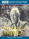 Letter from America, Volume 3 (MP3): The Final Years: 1982-2003